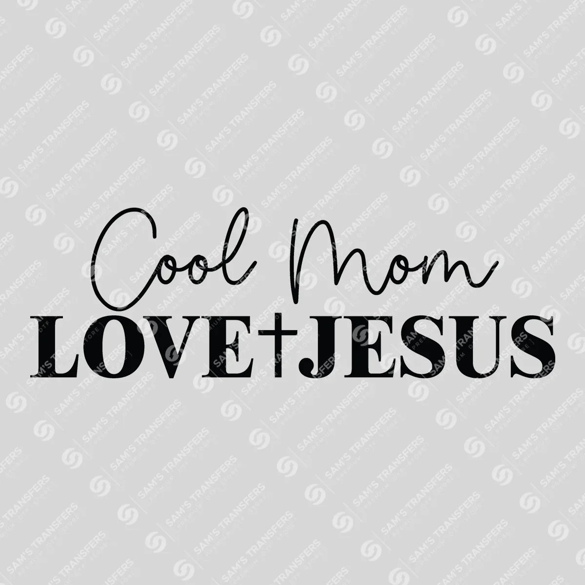 Apparel featuring a Cool Moms Love Jesus-themed DTF transfer.