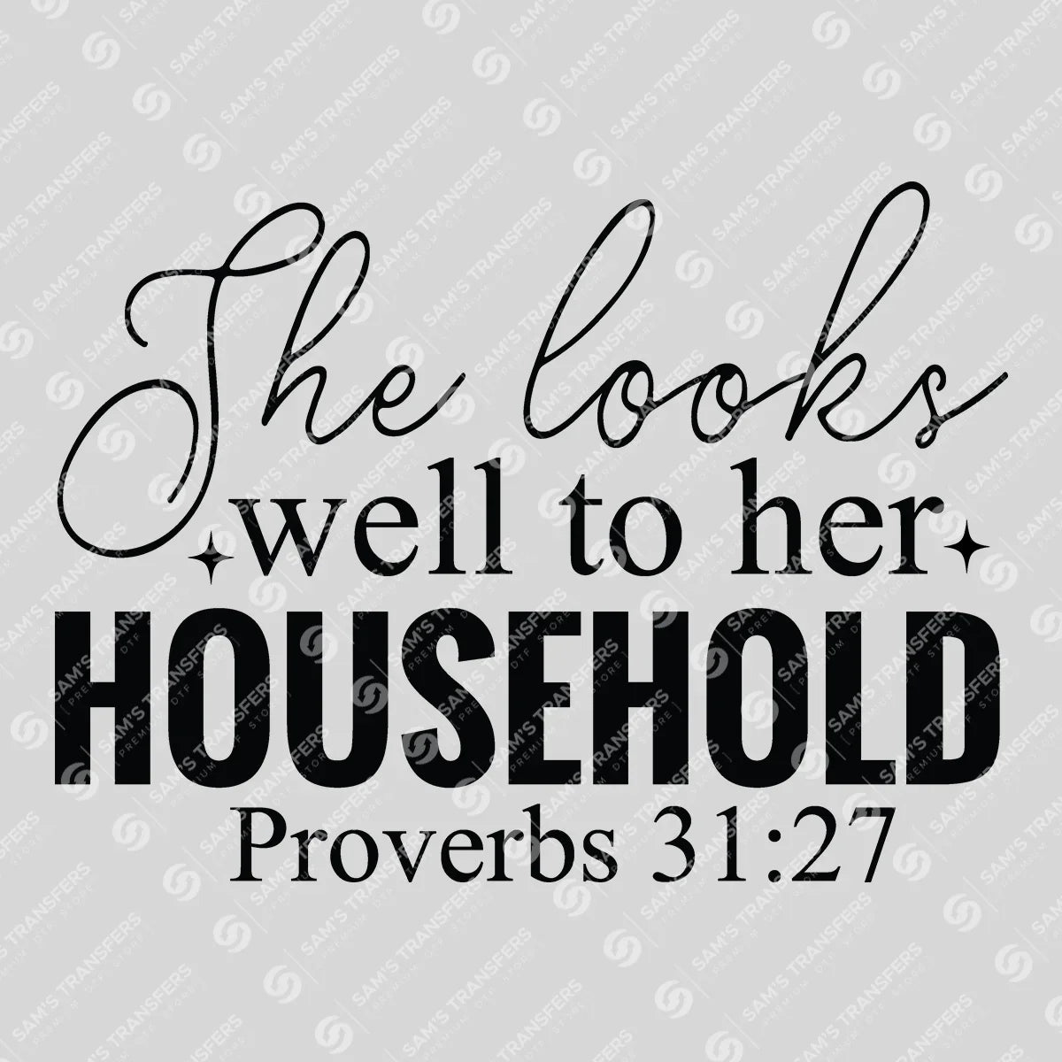 Apparel featuring a She Looks Well to Her Household-themed DTF transfer.
