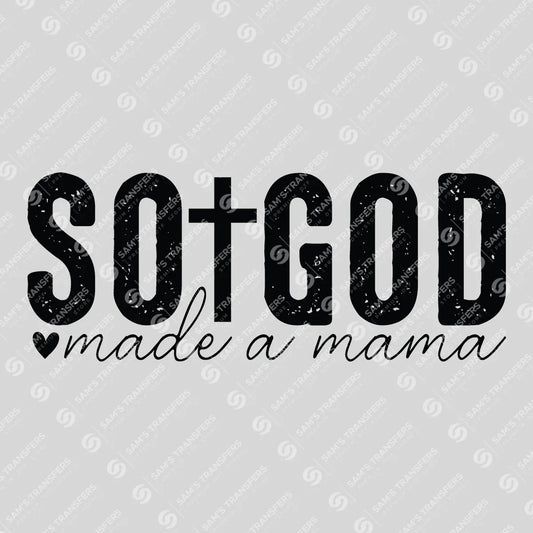 Apparel featuring a So God Made a Mama-themed DTF transfer.