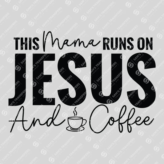 Apparel featuring a This Mama Runs on Jesus and Coffee-themed DTF transfer.