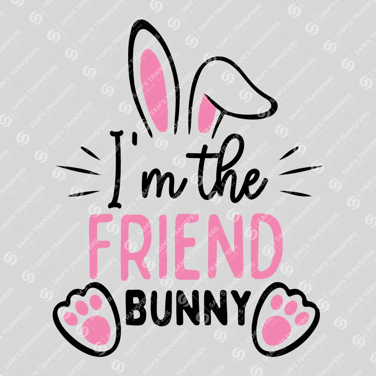 Apparel featuring a I'm the Friend Bunny-themed DTF transfer.