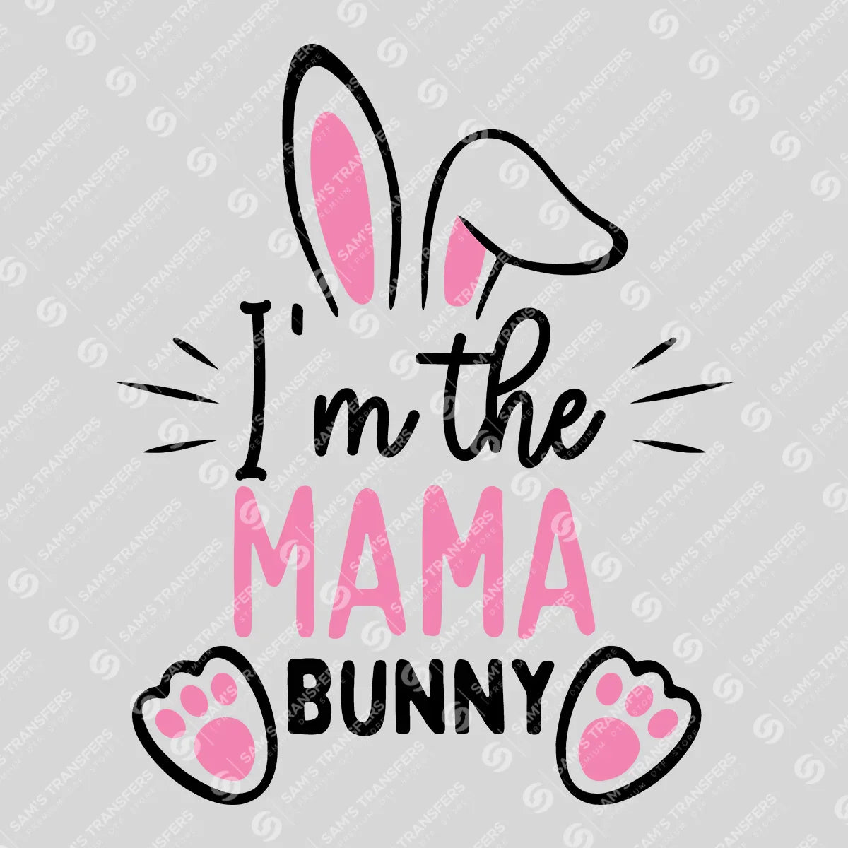 Apparel featuring a I'm the Mama Bunny-themed DTF transfer.
