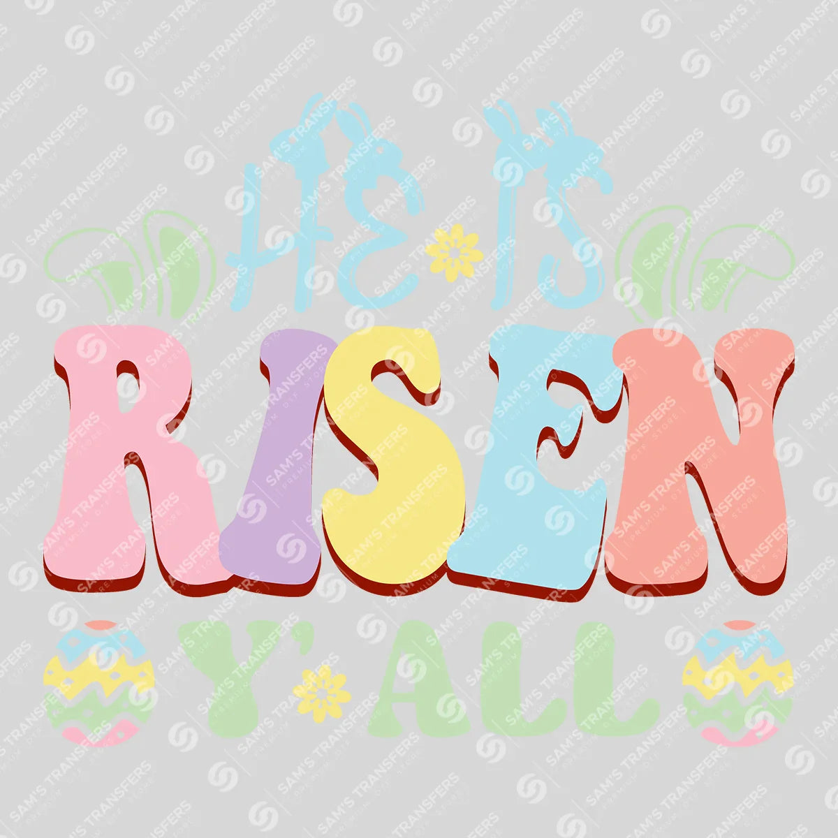 Apparel featuring a He Is Risen Y'all-themed DTF transfer.