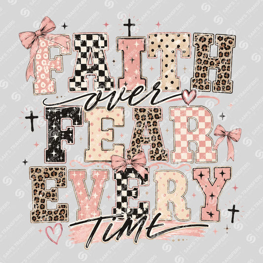 Apparel featuring a Faith Over Fear Every Time-themed DTF transfer.