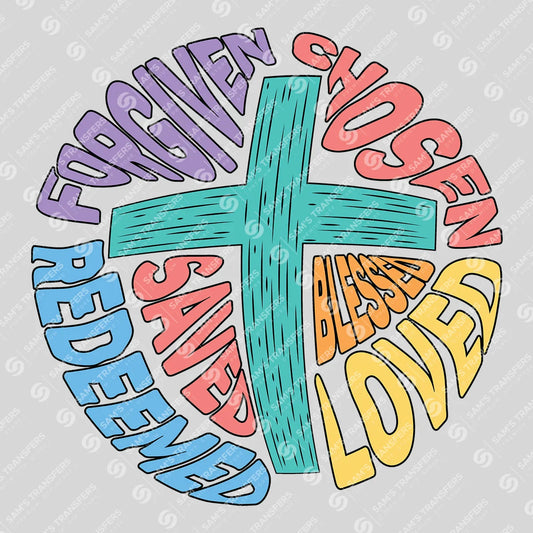 Apparel featuring a Forgiven Chosen Redeemed Saved Blessed Loved-themed DTF transfer.