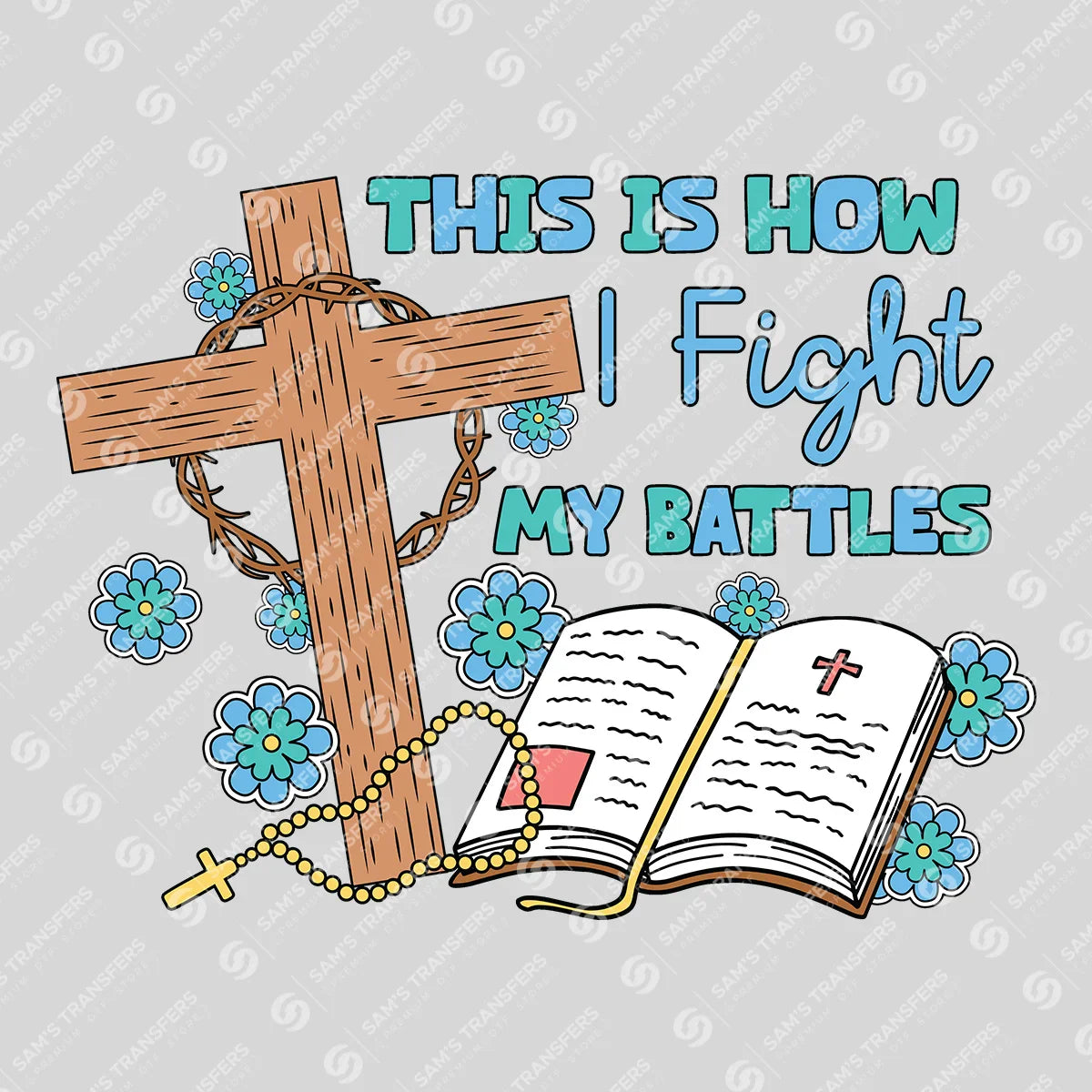 Apparel featuring a This Is How I Fight My Battles-themed DTF transfer.