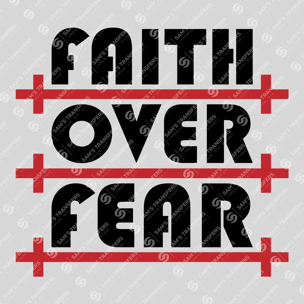 Apparel featuring a Faith Over Fear-themed DTF transfer.