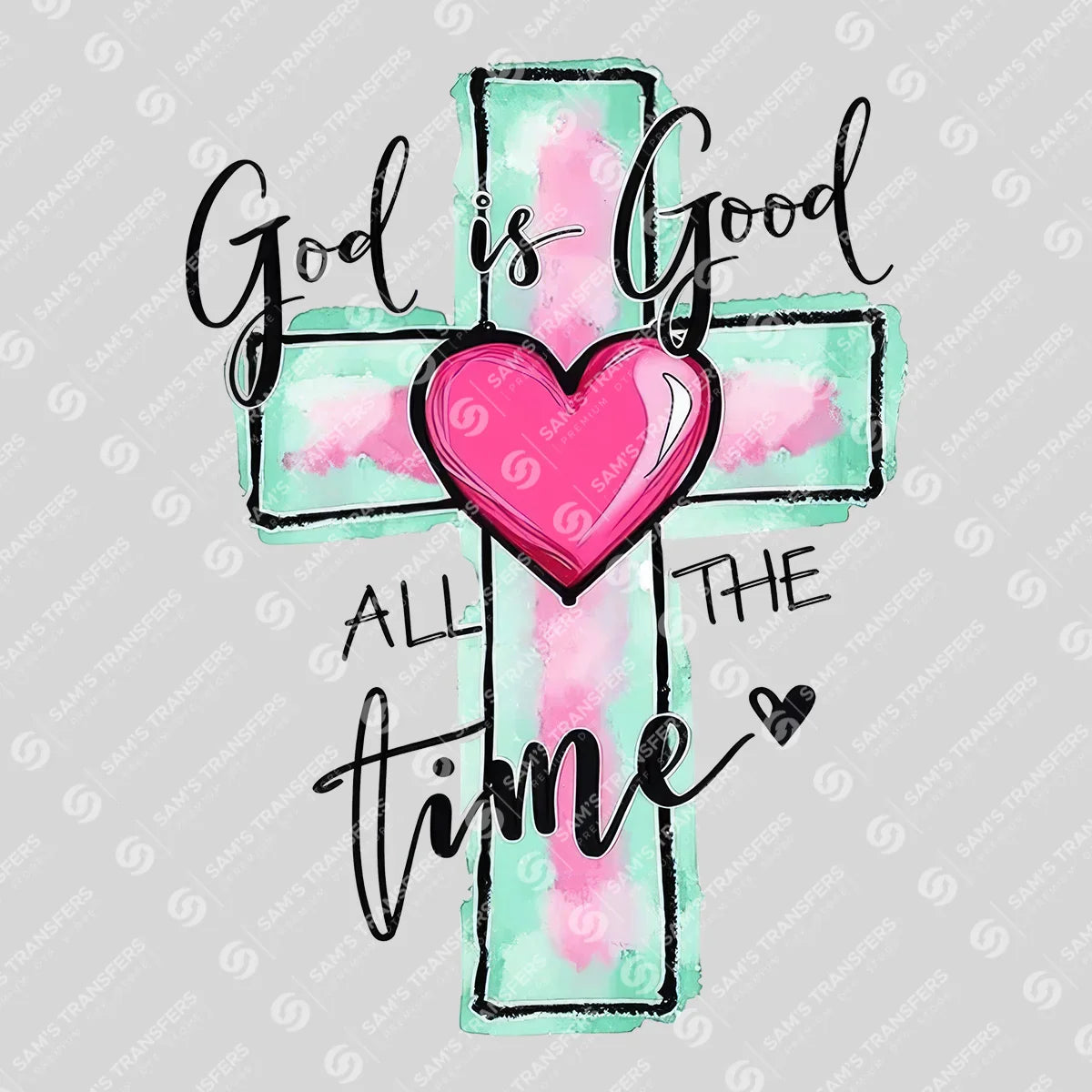 Apparel featuring a God Is Good All the Time-themed DTF transfer.