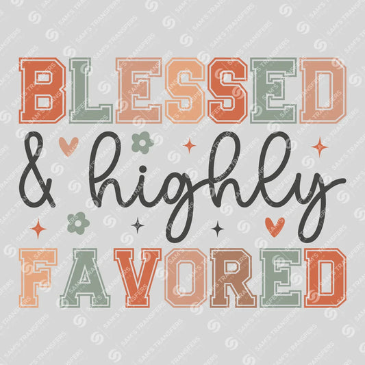 Apparel featuring a Blessed & Highly Favored-themed DTF transfer.