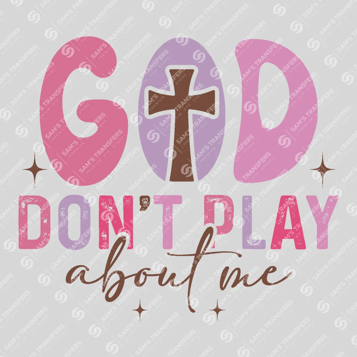 Apparel featuring a God Don't Play About Me-themed DTF transfer.