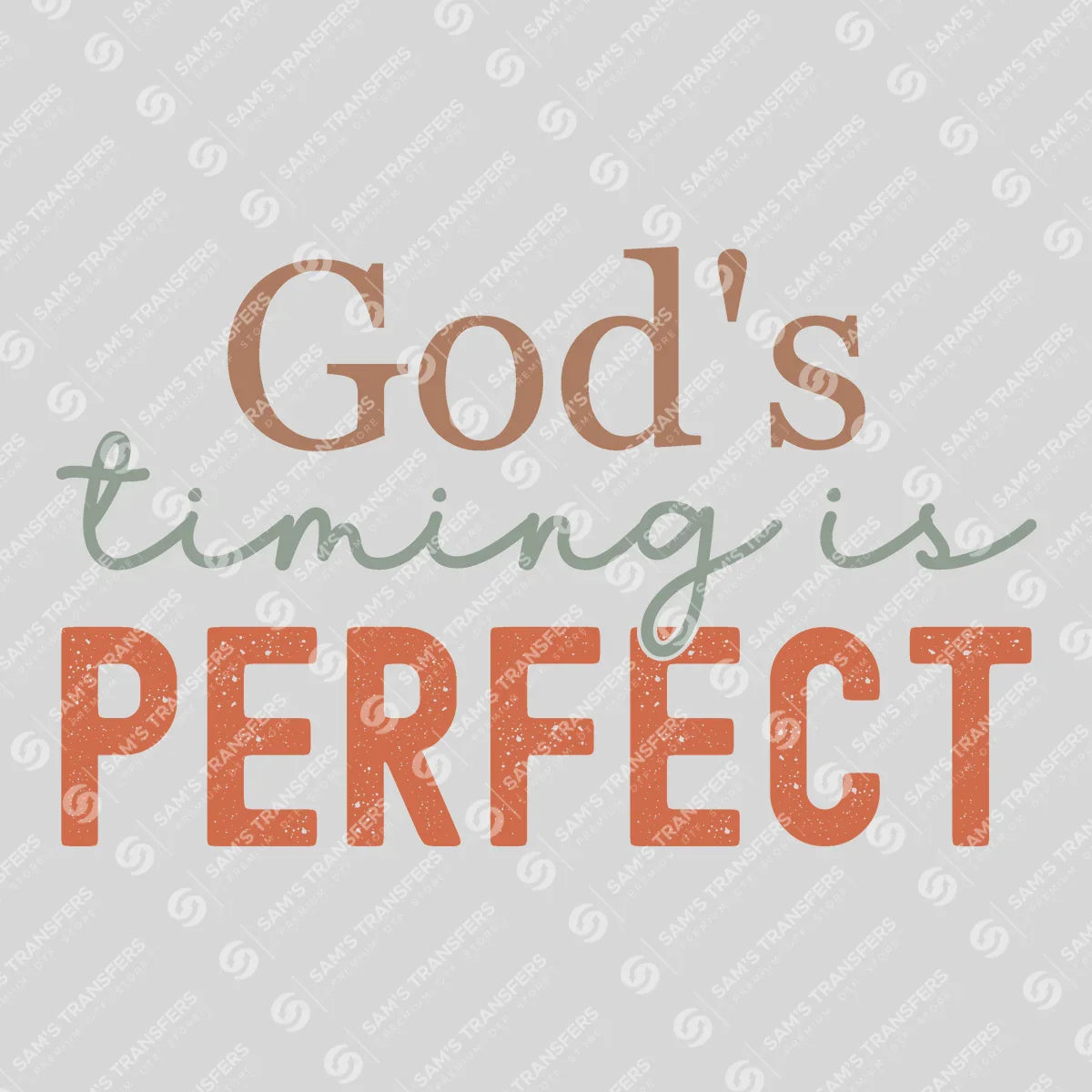 Apparel featuring a God's Timing Is Perfect-themed DTF transfer.