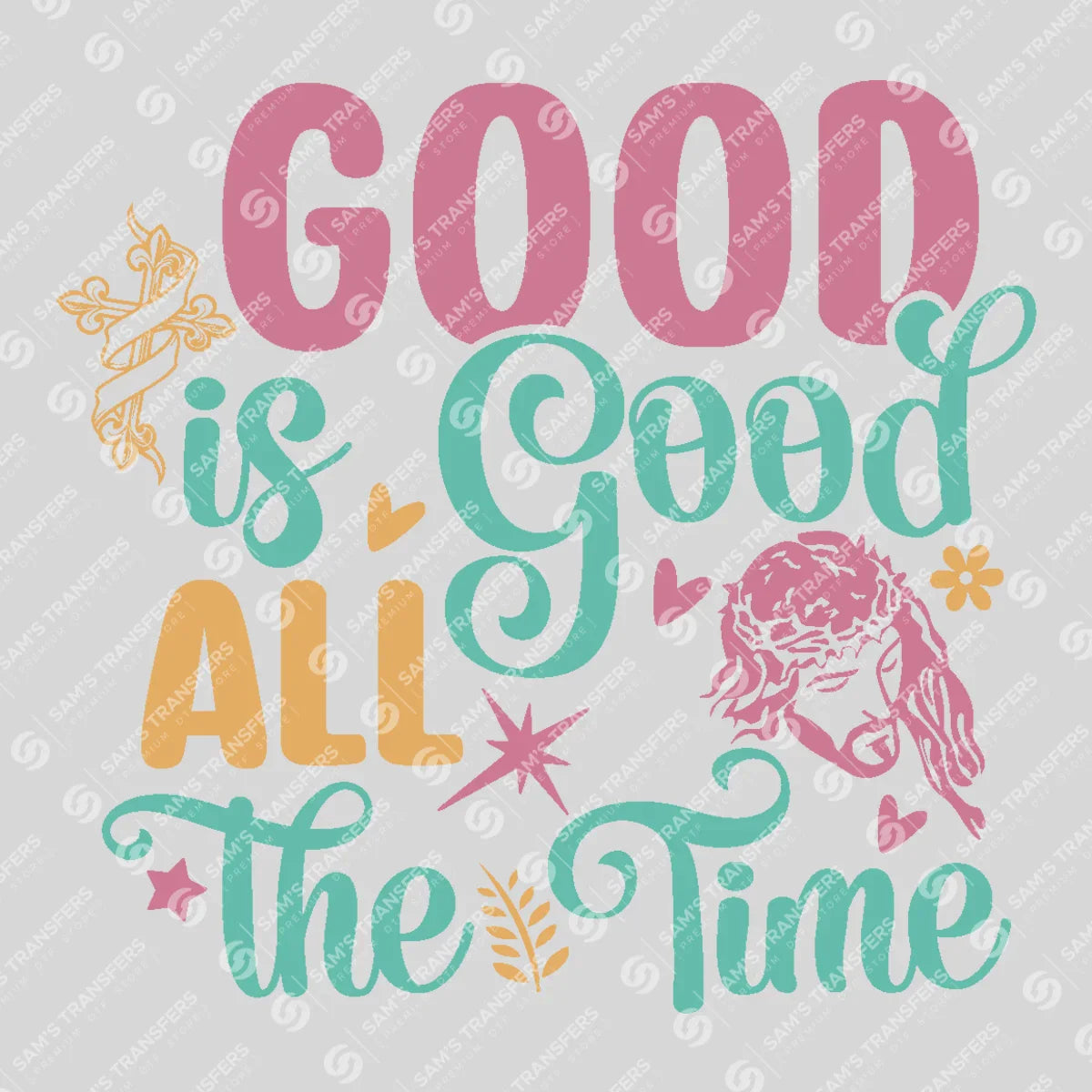 Apparel featuring a God Is Good All the Time-themed DTF transfer.