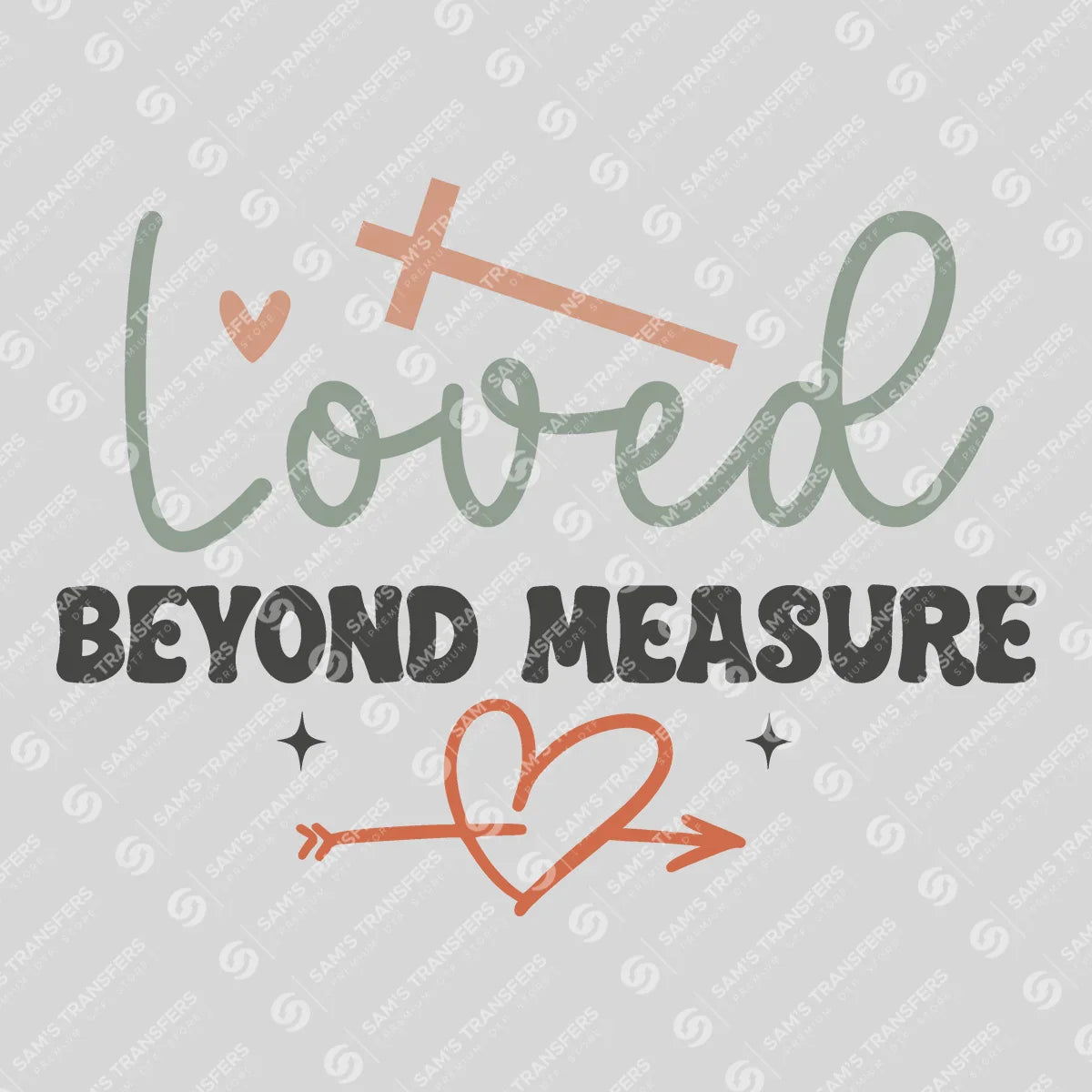 Apparel featuring a Loved Beyond Measure-themed DTF transfer.
