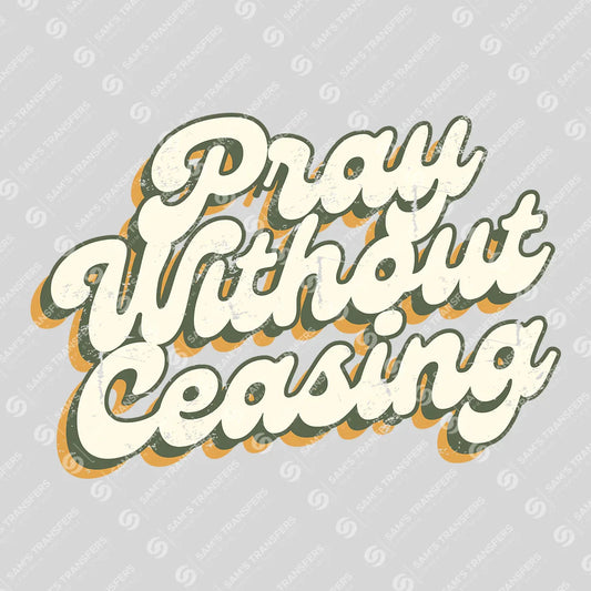 Apparel featuring a Pray Without Ceasing-themed DTF transfer.