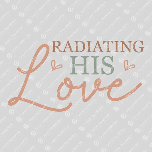 Apparel featuring a Radiating His Love-themed DTF transfer.
