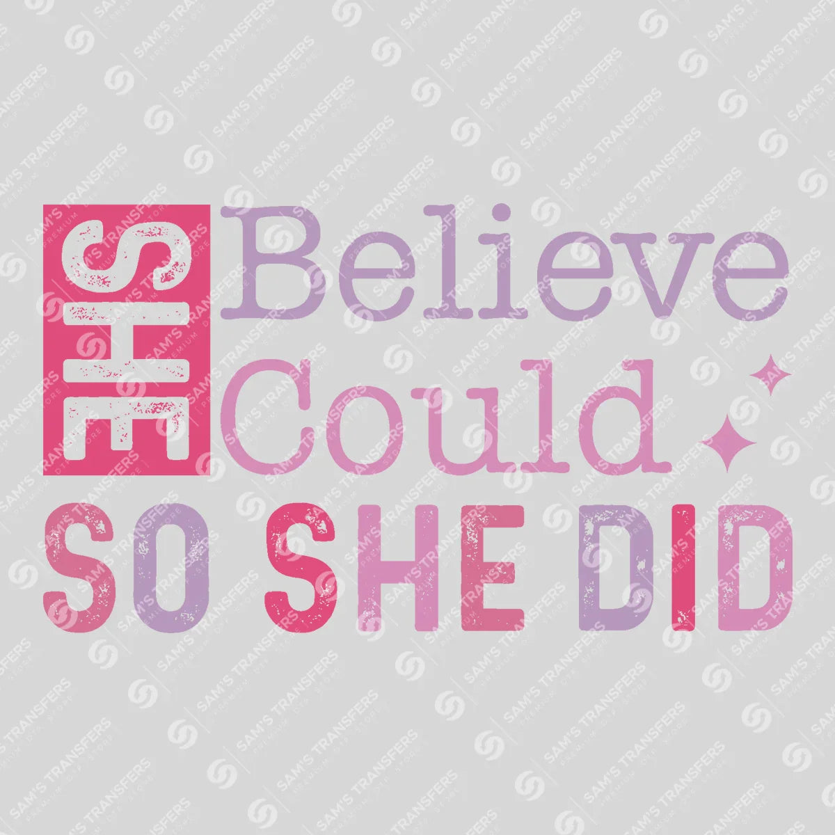 Apparel featuring a She Believed She Could So She Did-themed DTF transfer.
