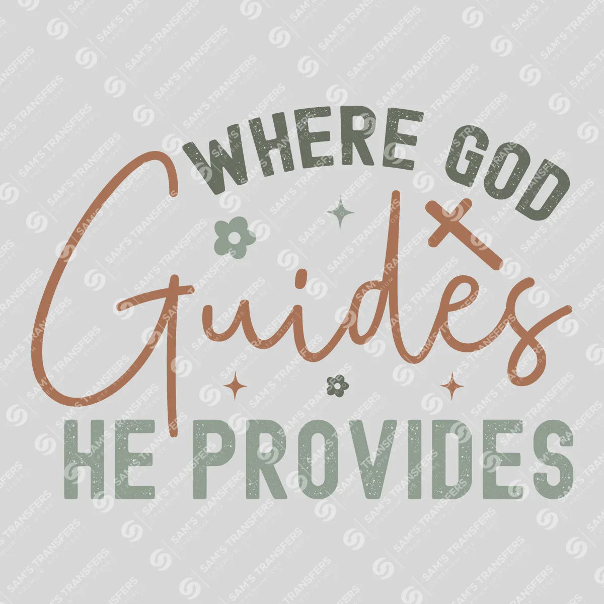 Apparel featuring a Where God Guides He Provides-themed DTF transfer.