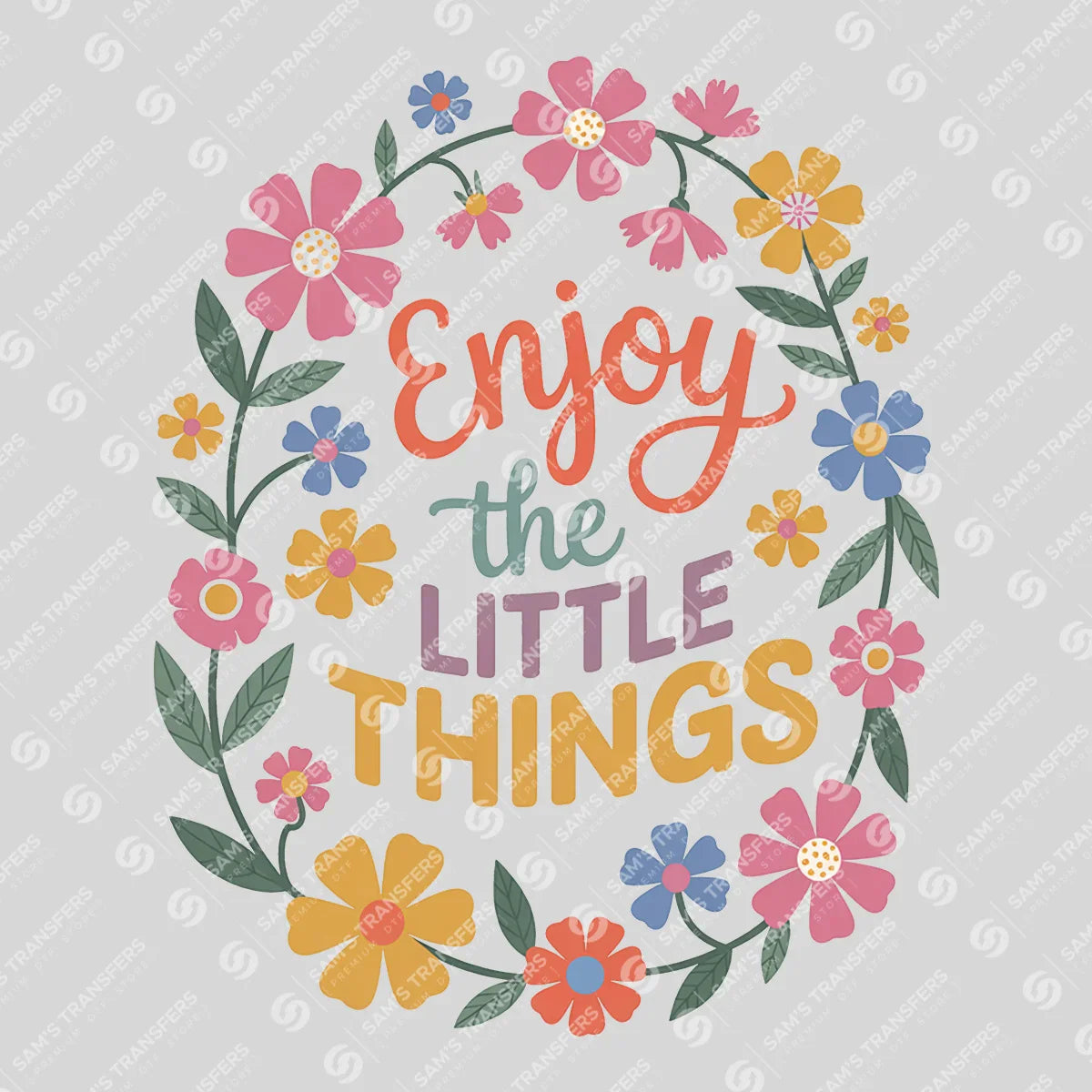 Apparel featuring a Enjoy the Little Things-themed DTF transfer.