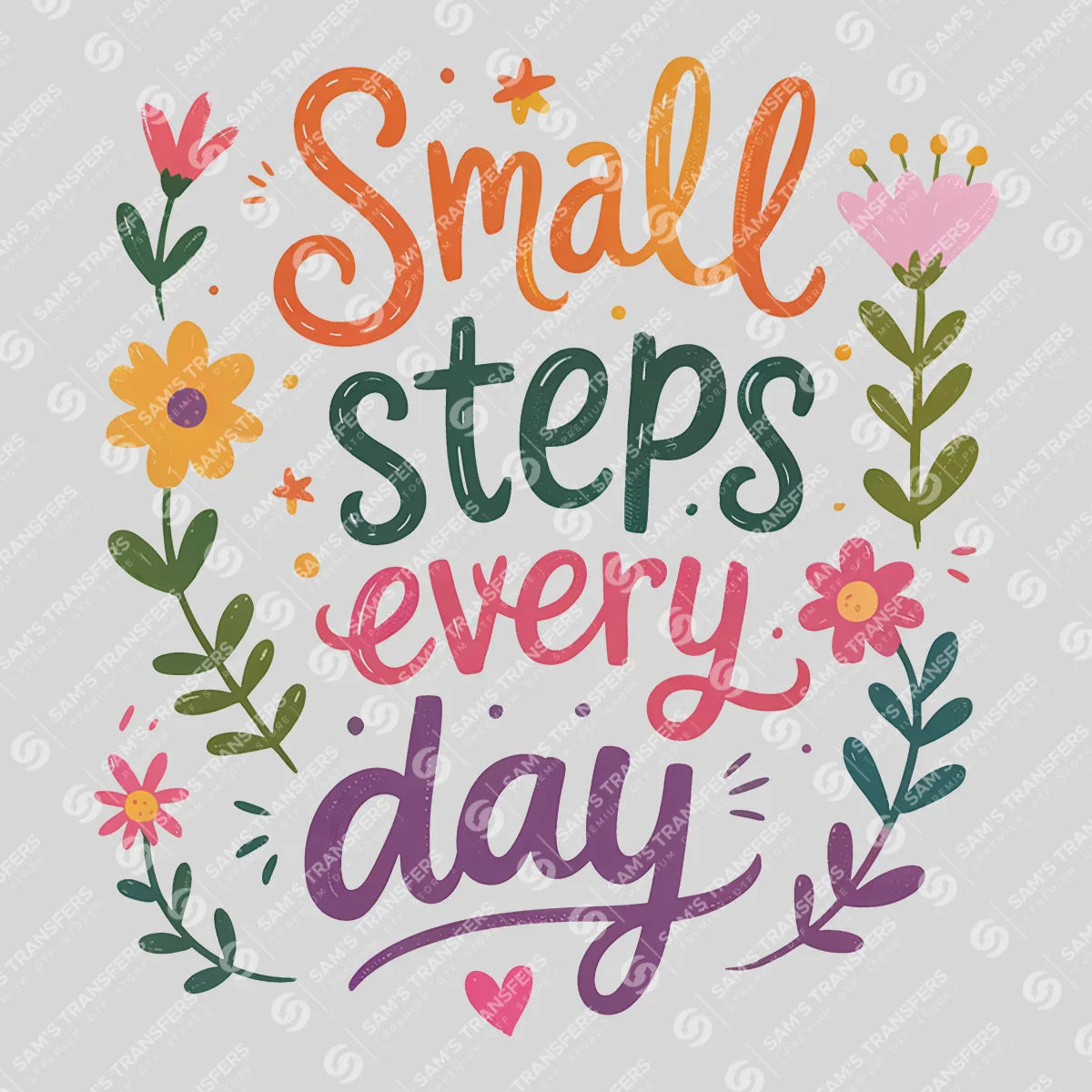 Apparel featuring a Small Steps Every Day-themed DTF transfer.