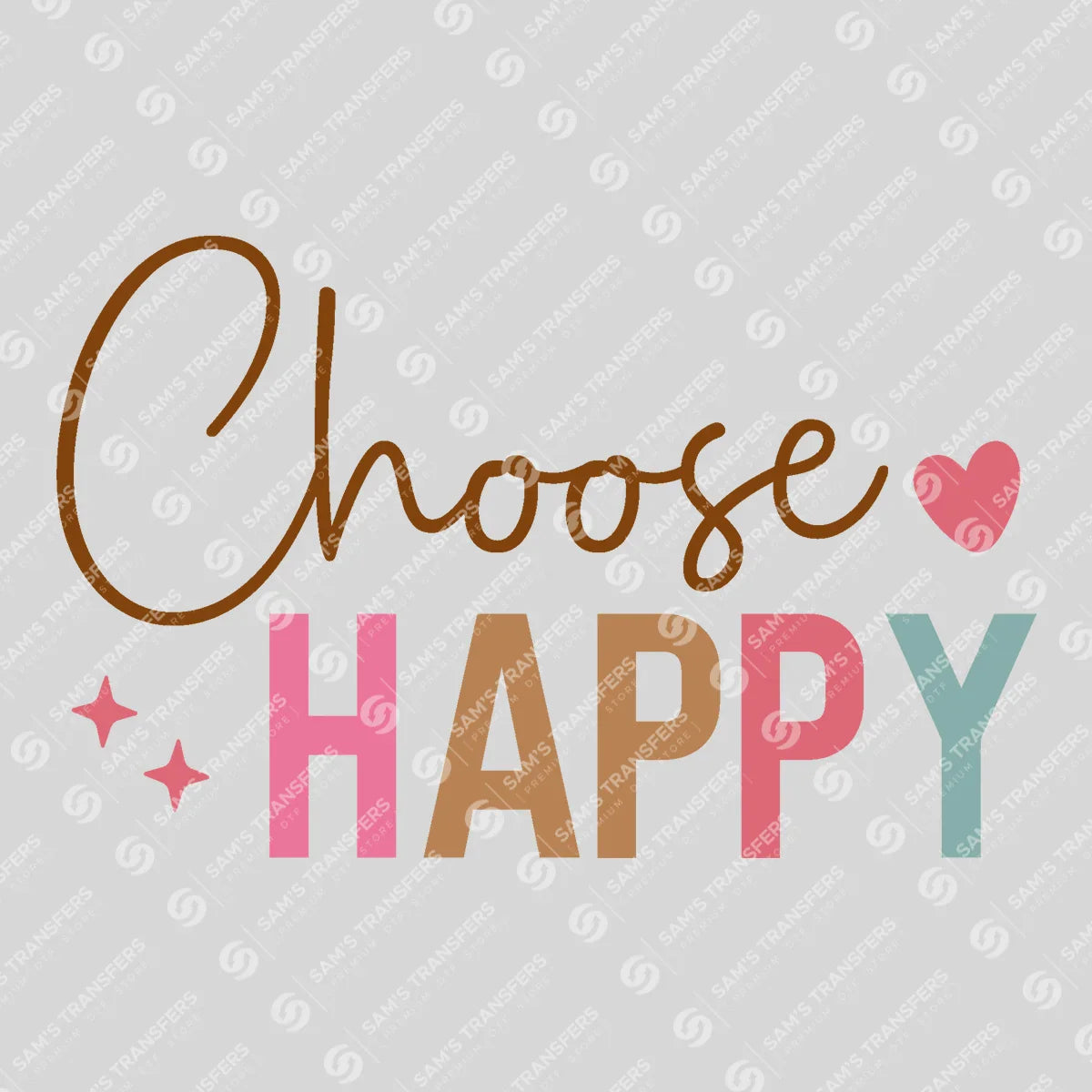 Apparel featuring a Choose Happy-themed DTF transfer.