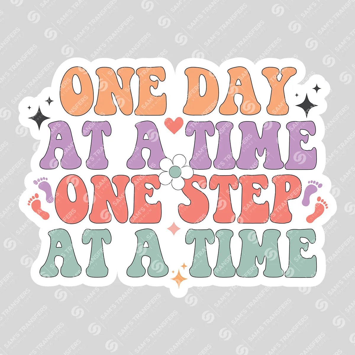 Apparel featuring a One Day at a Time One Step at a Time-themed DTF transfer.