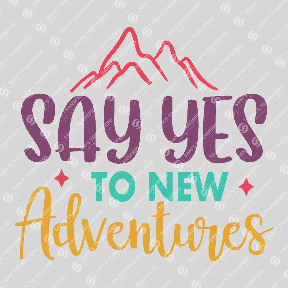 Apparel featuring a Say Yes to New Adventures-themed DTF transfer.