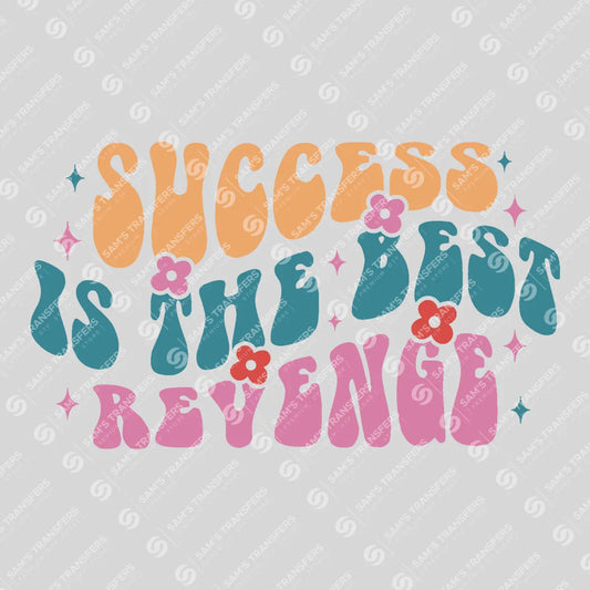 Apparel featuring a Success Is the Best Revenge-themed DTF transfer.