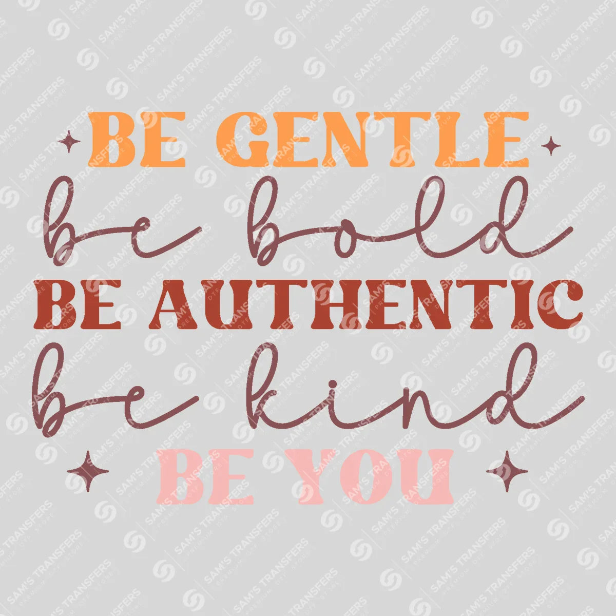 Apparel featuring a Be Gentle Be Bold Be You-themed DTF transfer.