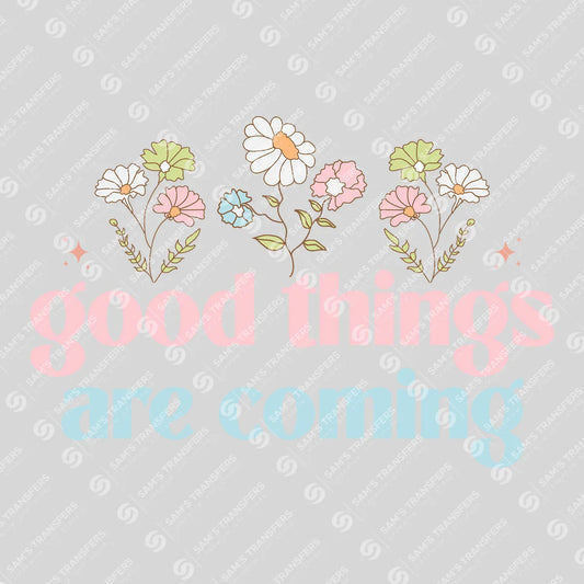 Apparel featuring a Good Things Are Coming-themed DTF transfer.