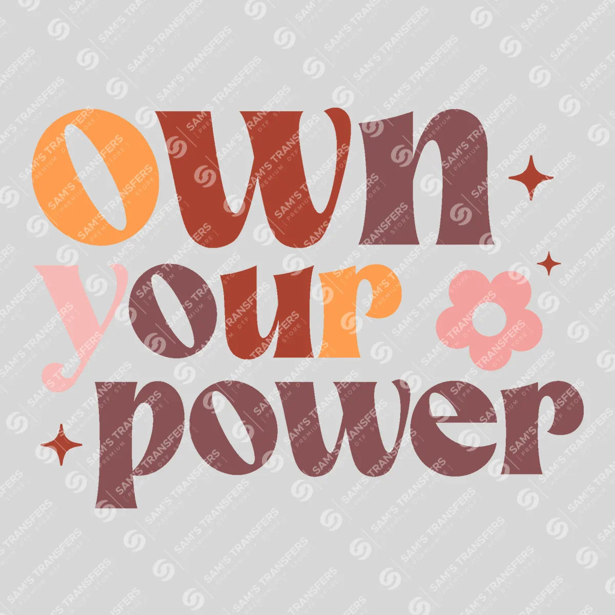 Apparel featuring a Own Your Power-themed DTF transfer.