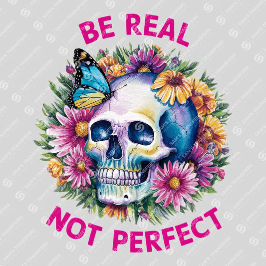 Apparel featuring a Be Real Not Perfect-themed DTF transfer.