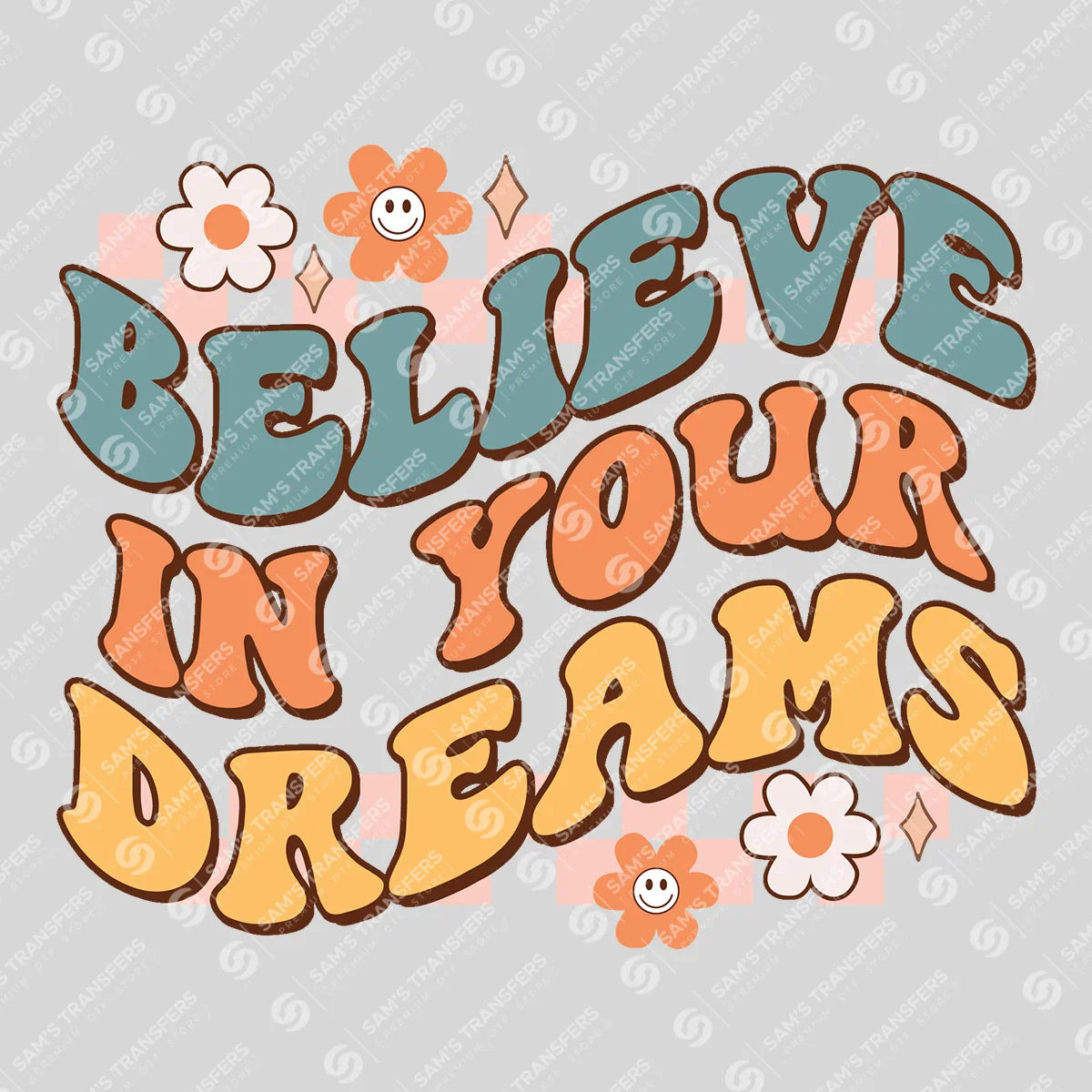 Apparel featuring a Believe in Your Dreams-themed DTF transfer.