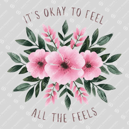 Apparel featuring a It's Okay to Feel All the Feels-themed DTF transfer.