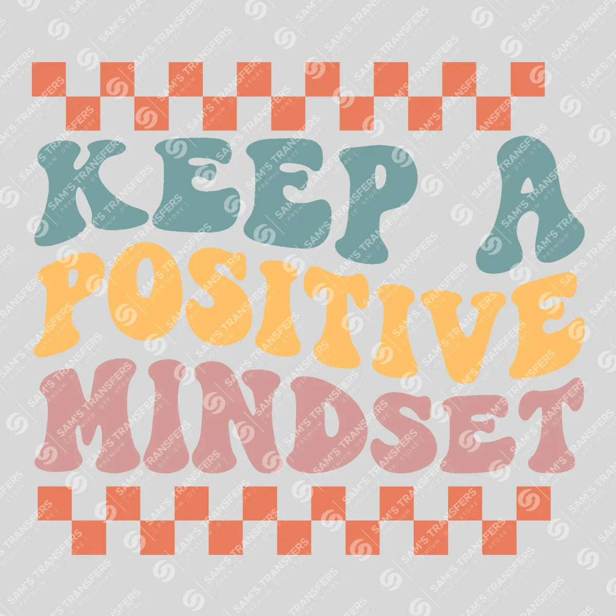 Apparel featuring a Keep a Positive Mindset-themed DTF transfer.