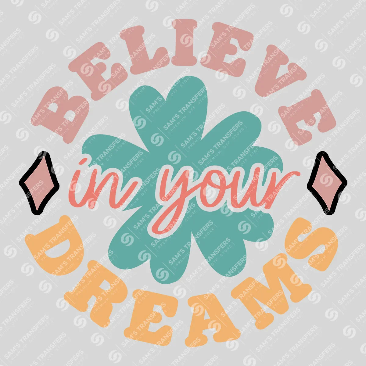 Apparel featuring a Believe in Your Dreams-themed DTF transfer.