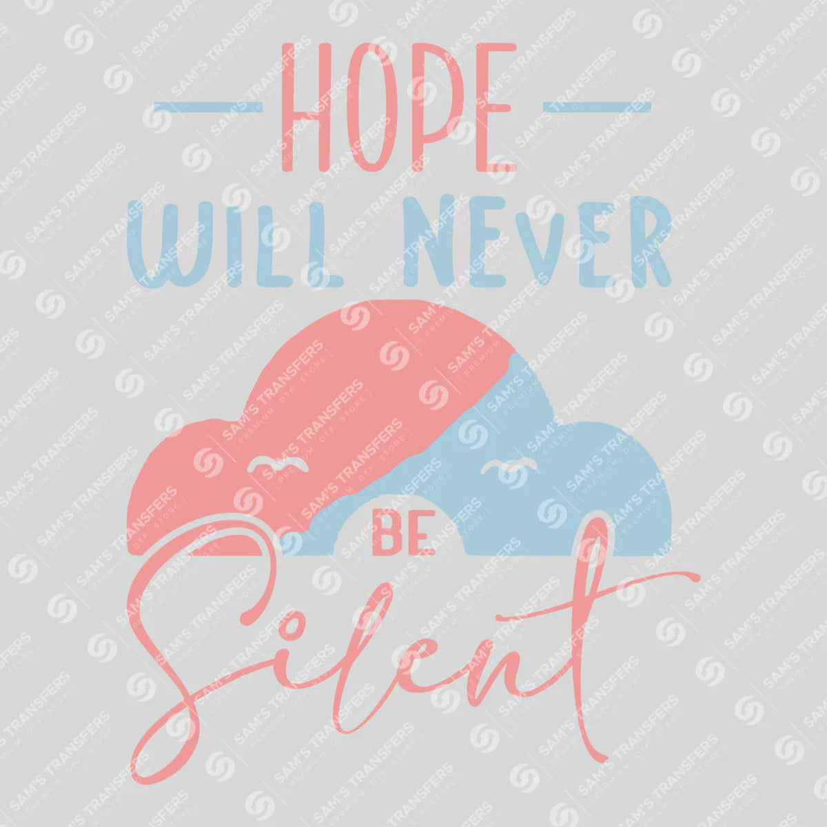 Apparel featuring a Hope Will Never Be Silent-themed DTF transfer.