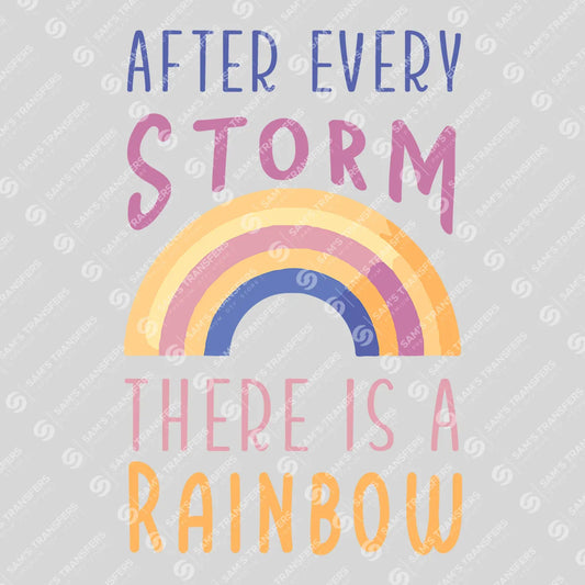 Apparel featuring a After Every Storm There Is a Rainbow-themed DTF transfer.