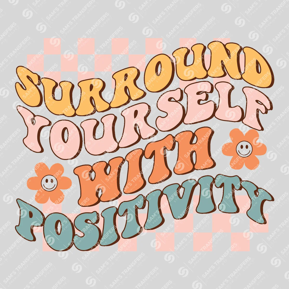 Apparel featuring a Surround Yourself With Positivity-themed DTF transfer.