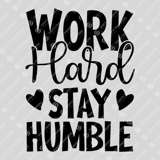 Apparel featuring a Work Hard Stay Humble-themed DTF transfer.
