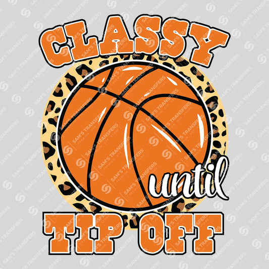 Apparel featuring a Classy Until Tip Off-themed DTF transfer.