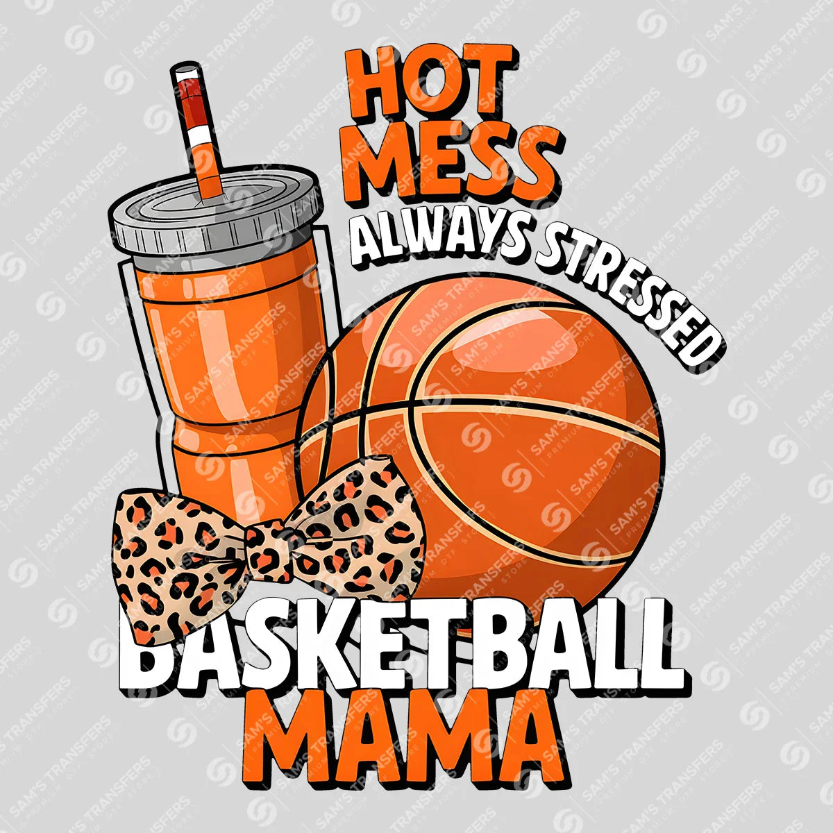 Apparel featuring a Hot Mess Basketball Mama-themed DTF transfer.