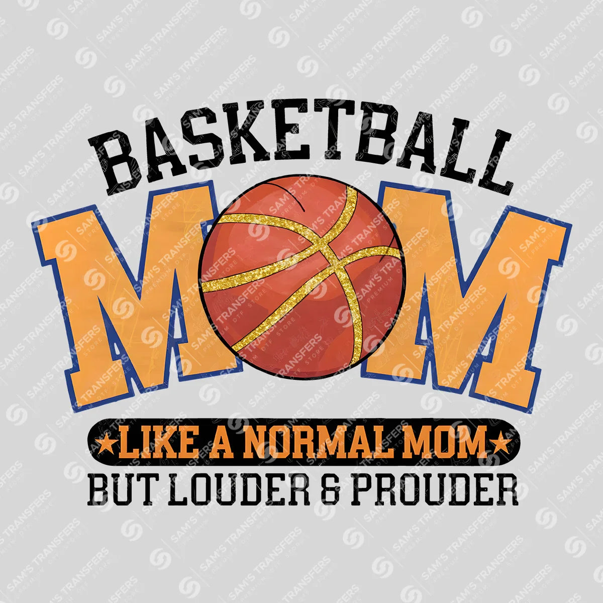 Apparel featuring a Basketball Mom Louder and Prouder-themed DTF transfer.