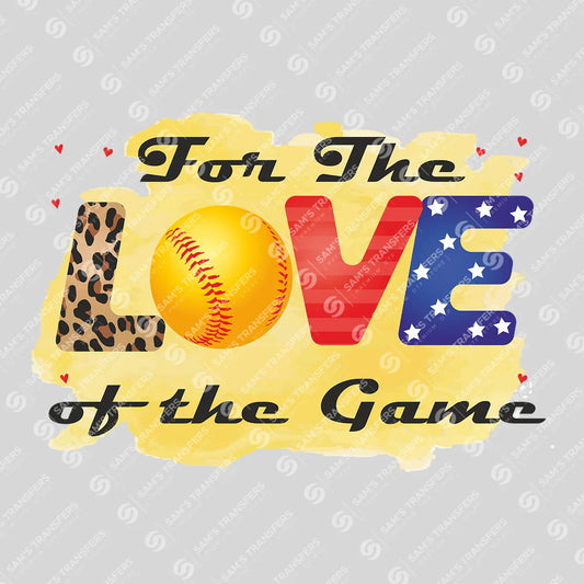 Apparel featuring a For The Love Of The Game Softball-themed DTF transfer.