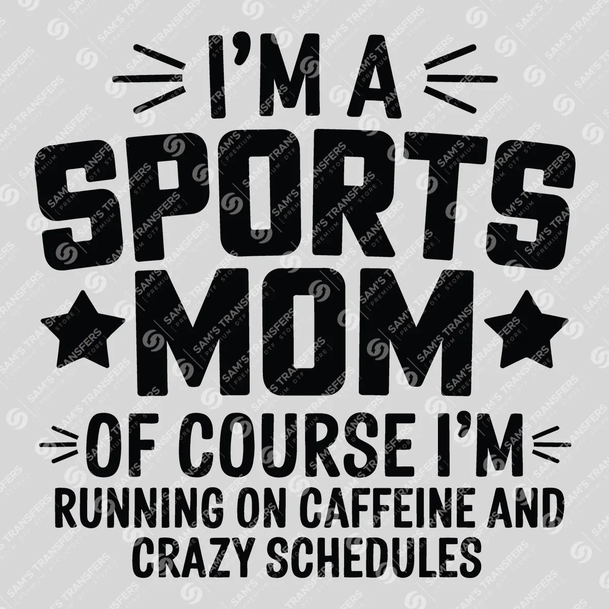 Apparel featuring a Sports Mom Caffeine And Crazy Schedules-themed DTF transfer.
