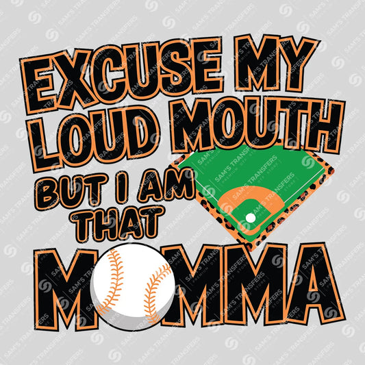Apparel featuring a Excuse My Loud Mouth Baseball Momma-themed DTF transfer.