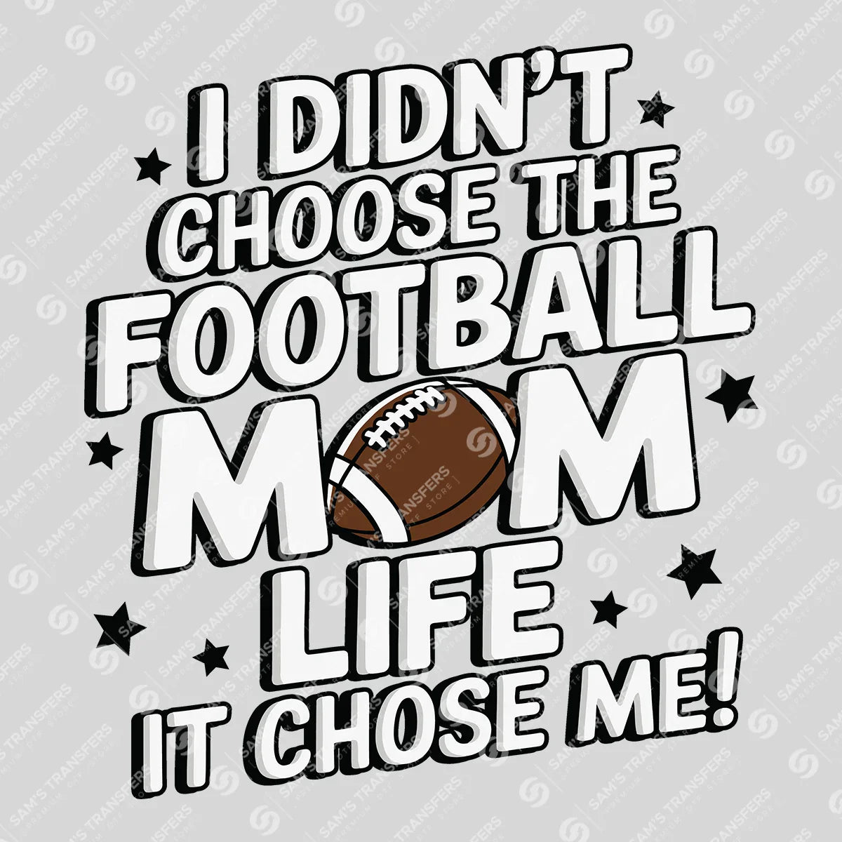Apparel featuring a I Didn't Choose The Football Mom Life-themed DTF transfer.