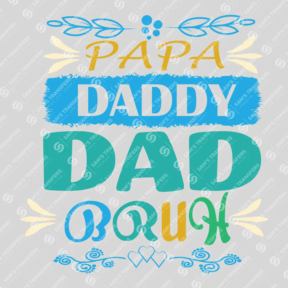 Apparel featuring a Papa Daddy Dad Bruh Floral-themed DTF transfer.
