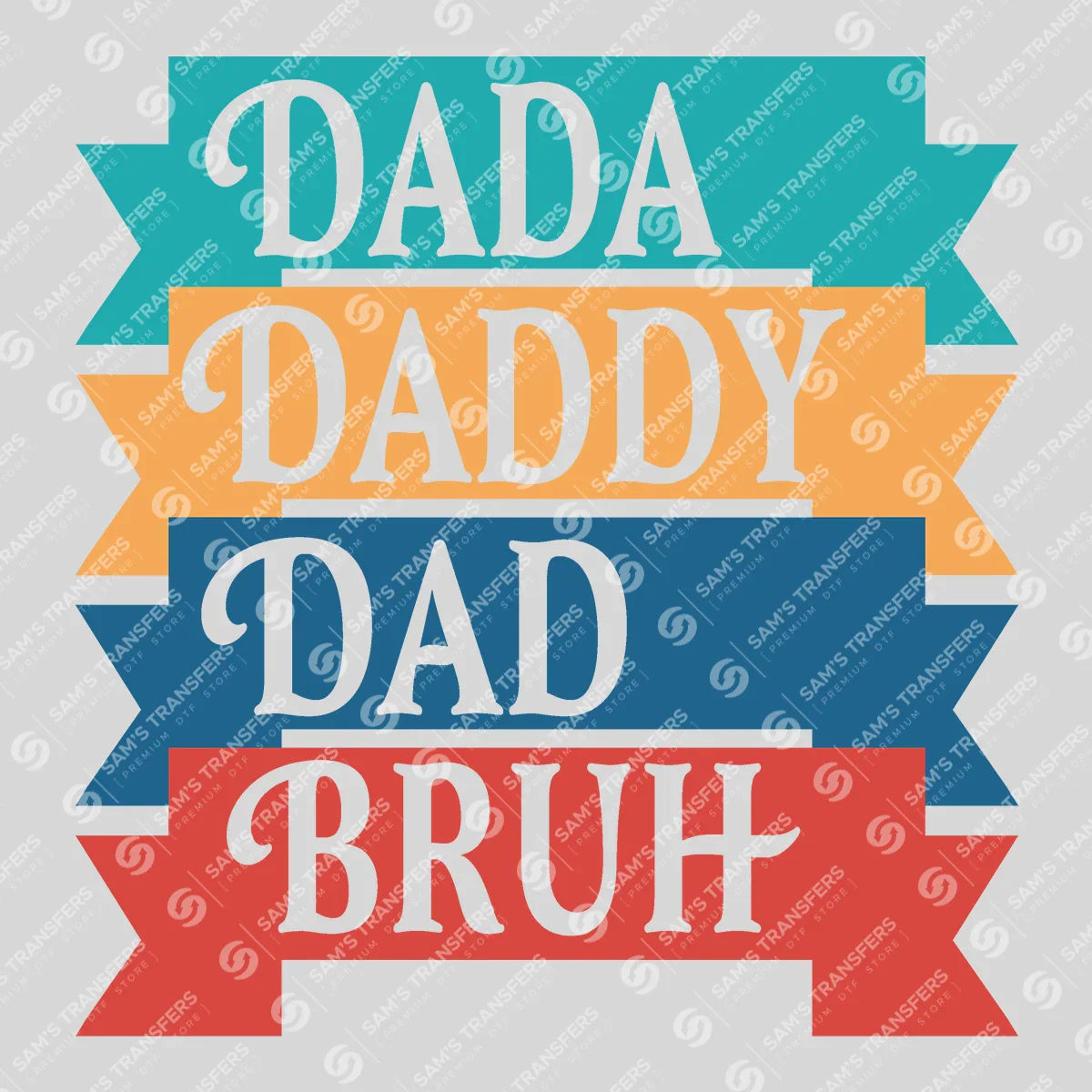 Apparel featuring a Dada Daddy Dad Bruh Banner-themed DTF transfer.