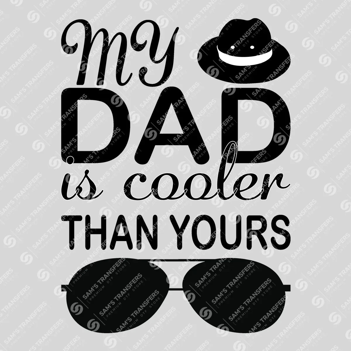 Apparel featuring a My Dad Is Cooler Than Yours-themed DTF transfer.