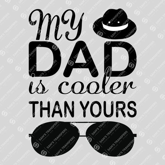 Apparel featuring a My Dad Is Cooler Than Yours-themed DTF transfer.